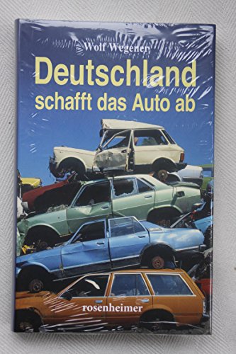 Deutschland schafft das Auto ab: Ausgezeichnet mit dem ADAC Motorwelt Autobuch Preis 2012