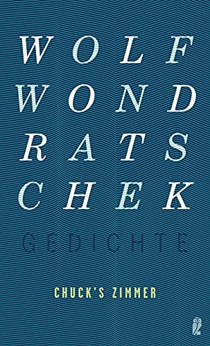 Chuck's Zimmer (Gedichte, Band 1)