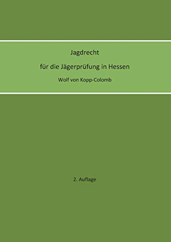 Jagdrecht für die Jägerprüfung in Hessen (2. Auflage)