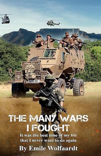 The Many Wars I Fought: It was the best time of my life that I never want to do again The Many Wars I Fought: It was the best time of my life that I never want to do again
