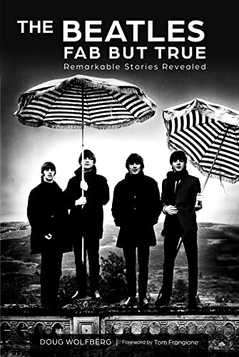 The Beatles: Fab but True; Remarkable Stories Revealed