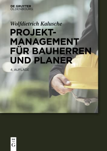 Projektmanagement für Bauherren und Planer (Bauen und Ökonomie) von Walter de Gruyter