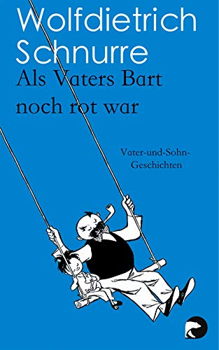 Als Vaters Bart noch rot war: Vater-und-Sohn-Geschichten von Berliner Taschenbuch Verl
