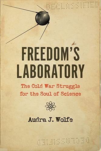 Freedom's Laboratory: The Cold War Struggle for the Soul of Science von Johns Hopkins University Press