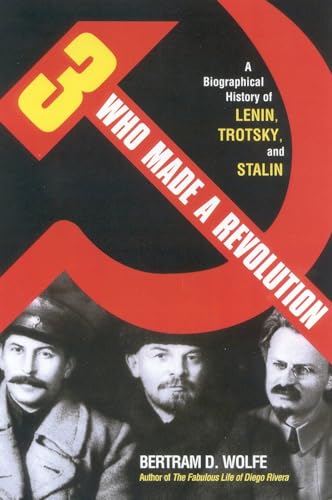 Three Who Made a Revolution: A Biographical History of Lenin, Trotsky, and Stalin Three Who Made a Revolution: A Biographical History of Lenin, Trotsky, and Stalin von Cooper Square Press