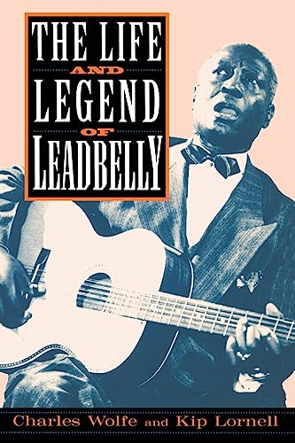 The Life And Legend Of Leadbelly The Life And Legend Of Leadbelly