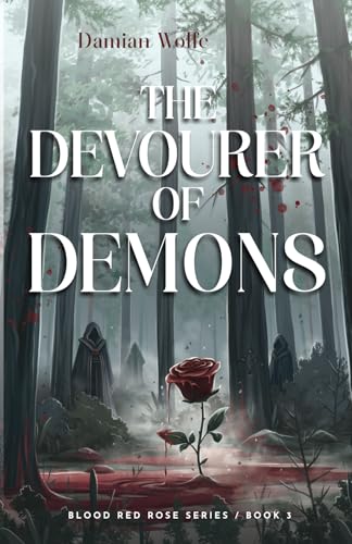 The Devourer of Demons: Blood Red Rose Series - Book 3 von Blood Red Books