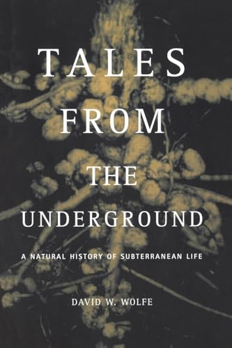 Tales From The Underground: A Natural History Of Subterranean Life