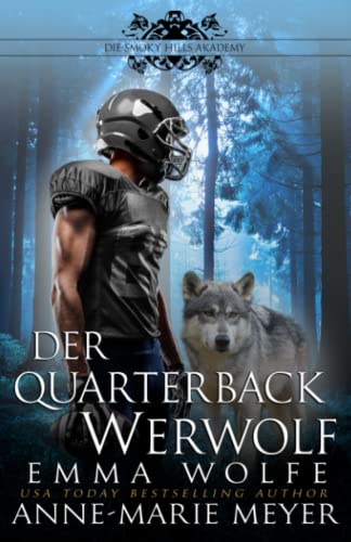 Der Quarterback Werwolf: Eine paranormale Romanze (Die Smoky Hills Academy, Band 1)