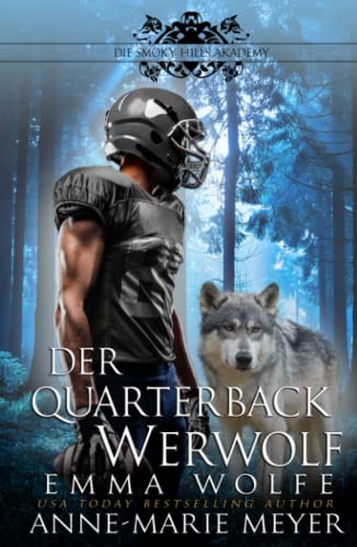 Der Quarterback Werwolf: Eine paranormale Romanze (Die Smoky Hills Academy, Band 1)