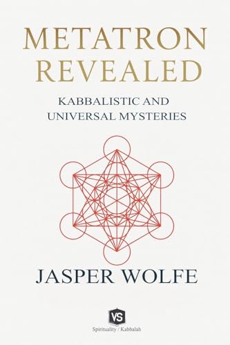 Metatron Revealed - Kabbalistic and Universal Mysteries von Virginia Santos