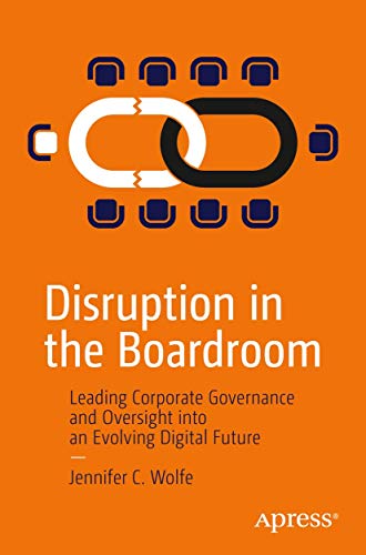 Disruption in the Boardroom: Leading Corporate Governance and Oversight into an Evolving Digital Future von Apress