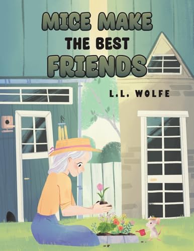 Mice Make the Best Friends von Austin Macauley