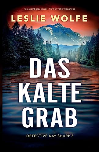 Das kalte Grab: Ein atemberaubender Thriller voller Spannung (Detective Kay Sharp, Band 5)