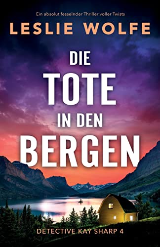 Die Tote in den Bergen: Ein absolut fesselnder Thriller voller Twists (Detective Kay Sharp, Band 4) von Bookouture