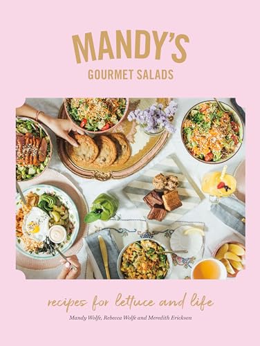 Mandy's Gourmet Salads: Recipes for Lettuce and Life von Appetite by Random House