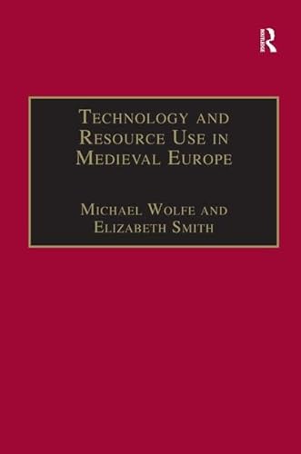 Technology and Resource Use in Medieval Europe: Cathedrals, Mills and Mines