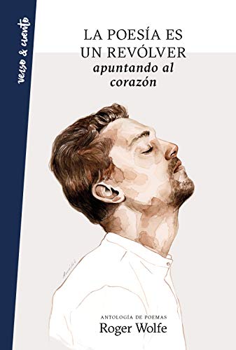 La poesía es un revólver apuntando al corazón (Verso&Cuento) von Aguilar