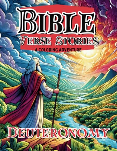 Bible Verse Stories, A Coloring Adventure: Deuteronomy: 36 Different Bible Verses From The Book Of Deuteronomy With Accompanying Coloring Book Illustrations von Independently published