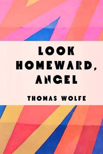 Look Homeward, Angel Look Homeward, Angel von Independently published