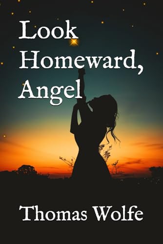 Look Homeward, Angel Look Homeward, Angel von Independently published