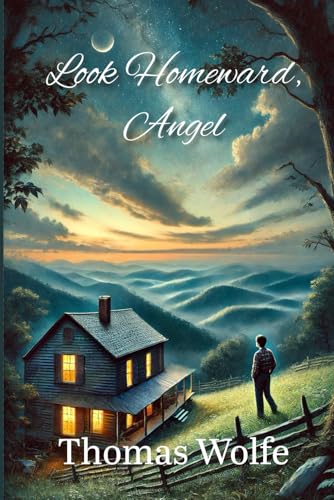 Look Homeward, Angel Look Homeward, Angel von Independently published