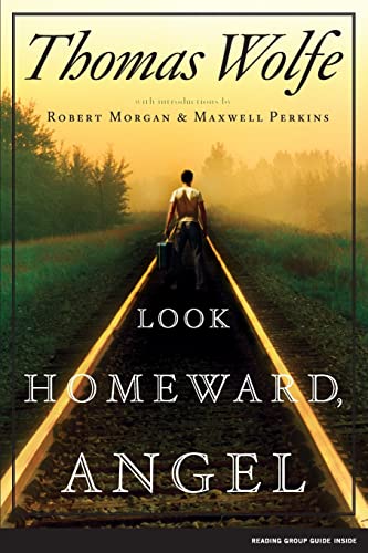Look Homeward, Angel: A Story of the Buried Life. With introductions by Robert Morgan & Maxwell Perkins Look Homeward, Angel: A Story of the Buried Life. With introductions by Robert Morgan & Maxwell Perkins