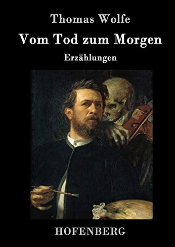 Vom Tod zum Morgen: Erzählungen Vom Tod zum Morgen: Erzählungen