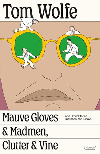 Mauve Gloves & Madmen, Clutter & Vine: And Other Stories, Sketches, and Essays Mauve Gloves & Madmen, Clutter & Vine: And Other Stories, Sketches, and Essays von Picador