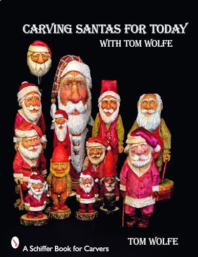 Carving Santas for Today With Tom Wolfe Carving Santas for Today With Tom Wolfe