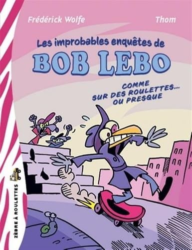 Bob Lebo. Comme sur des roulettes... ou presque von Bayard (Canada)