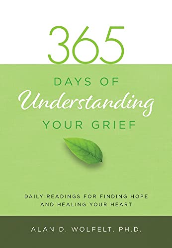 365 Days of Understanding Your Grief: Daily Readings for Finding Hope and Healing Your Heart (365 Meditations)