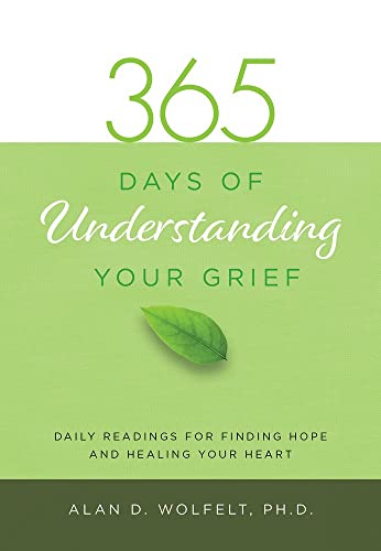 365 Days of Understanding Your Grief: Daily Readings for Finding Hope and Healing Your Heart (365 Meditations)