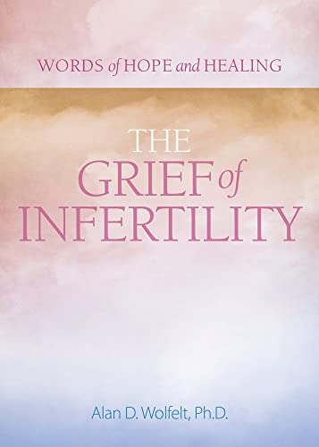 The Grief of Infertility (Words of Hope and Healing)