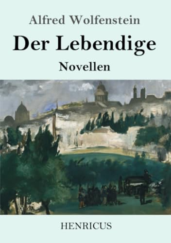 Der Lebendige: Novellen