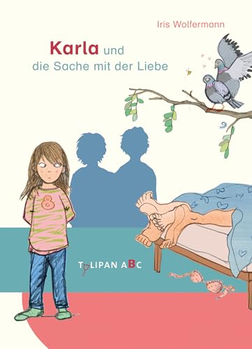 Karla und die Sache mit der Liebe: Bilderbuch von Tulipan Verlag