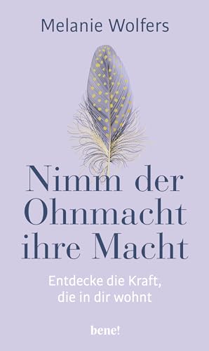 Nimm der Ohnmacht ihre Macht: Entdecke die Kraft, die in dir wohnt | Angstgefühle und innere Blockaden verstehen und bewältigen Nimm der Ohnmacht ihre Macht: Entdecke die Kraft, die in dir wohnt | Angstgefühle und innere Blockaden verstehen und bewältigen