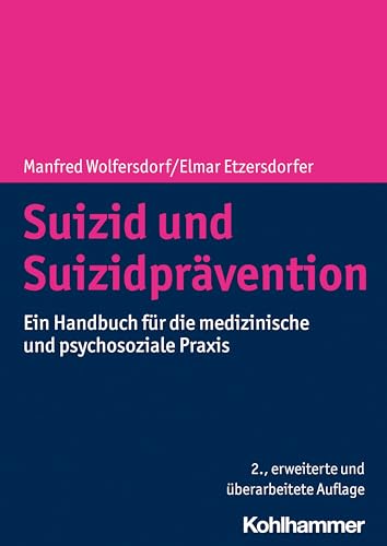 Suizid und Suizidprävention: Ein Handbuch für die medizinische und psychosoziale Praxis von W. Kohlhammer GmbH