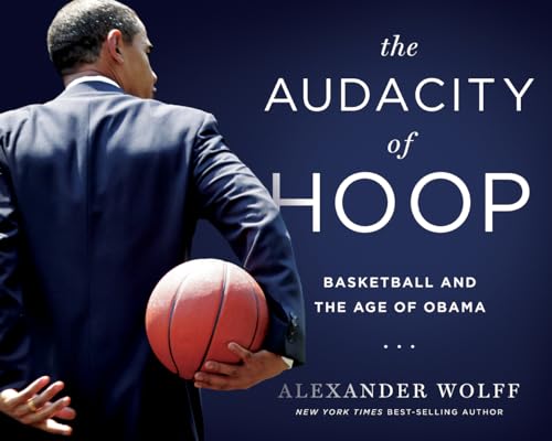 The Audacity of Hoop: Basketball and the Age of Obama von Temple University Press