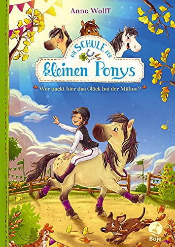 Die Schule der kleinen Ponys: Wer packt hier das Glück bei der Mähne? von Baumhaus