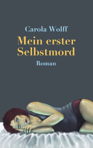 Mein erster Selbstmord: Roman von Books on Demand