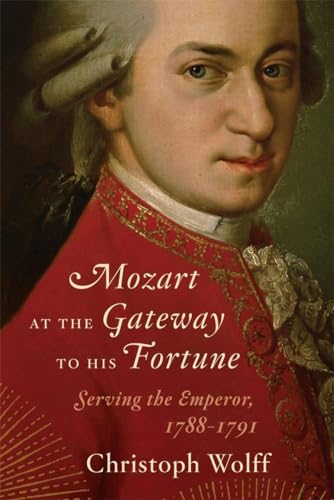 Mozart at the Gateway to His Fortune: Serving the Emperor, 1788-1791 von W. W. Norton & Company
