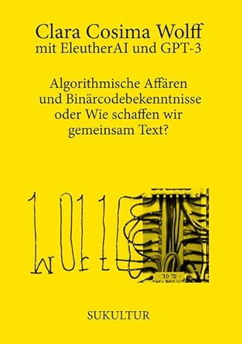 Algorithmische Affären und Binärcodebekenntnisse oder Wie schaffen wir gemeinsam Text? (Aufklärung und Kritik)
