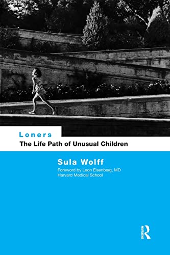Loners: The Life Path of Unusual Children von Routledge