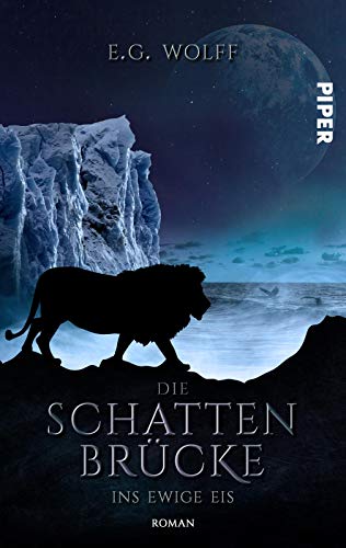 Die Schattenbrücke – Ins ewige Eis (Hochland-Saga 2): High-Fantasy-Roman ab 14 | Jugend-Fantasy über Freundschaft und Mut von PIPER