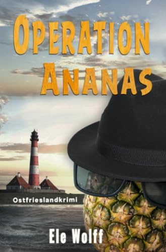 Operation Ananas (Ein Fall für Emely Petersen - Ostfrieslandkrimi)
