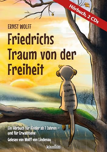 Friedrichs Traum von der Freiheit: Hörbuch auf 2 CDs von Klarsicht Verlag