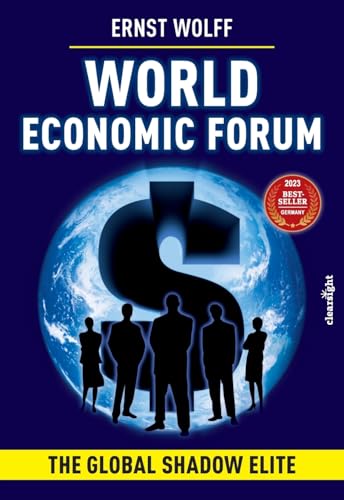 World Economic Forum: The Global Shadow Elite von Clearsight Media
