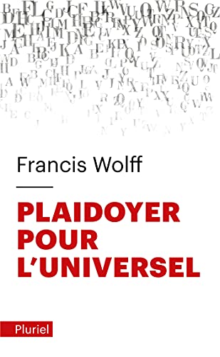 Plaidoyer pour l'universel: Fonder l'humanisme