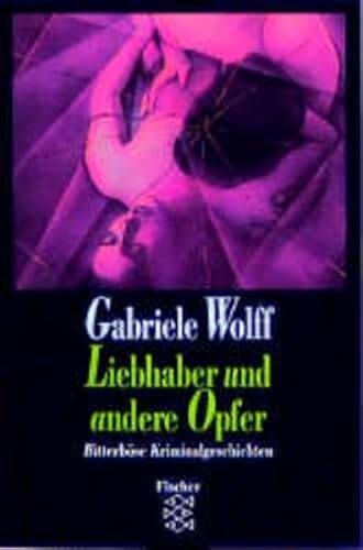 Liebhaber und andere Opfer: Bitterböse Kriminalgeschichten